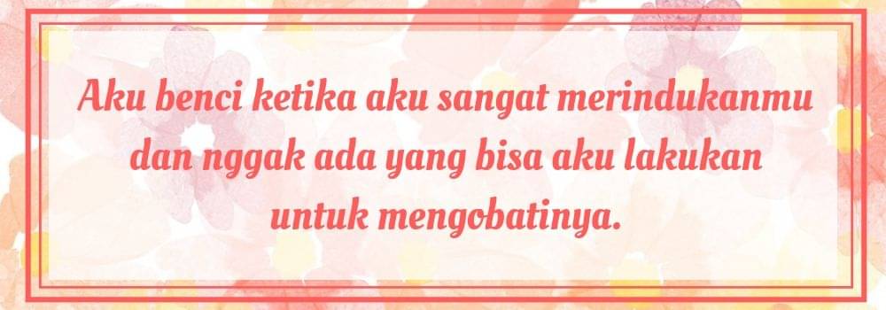 Ngga Berlebihan Ini 13 Kata Kata  Rindu  Buat  Pacar