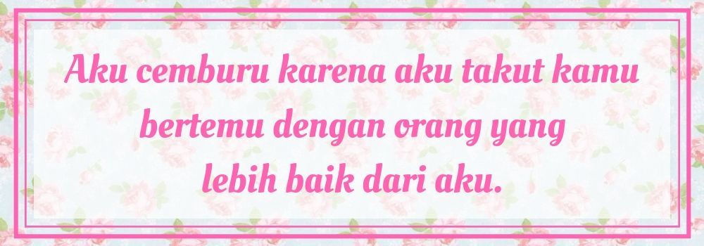 10 Kata Kata Cemburu Buat Pacar Yang Bikin Dia Peka