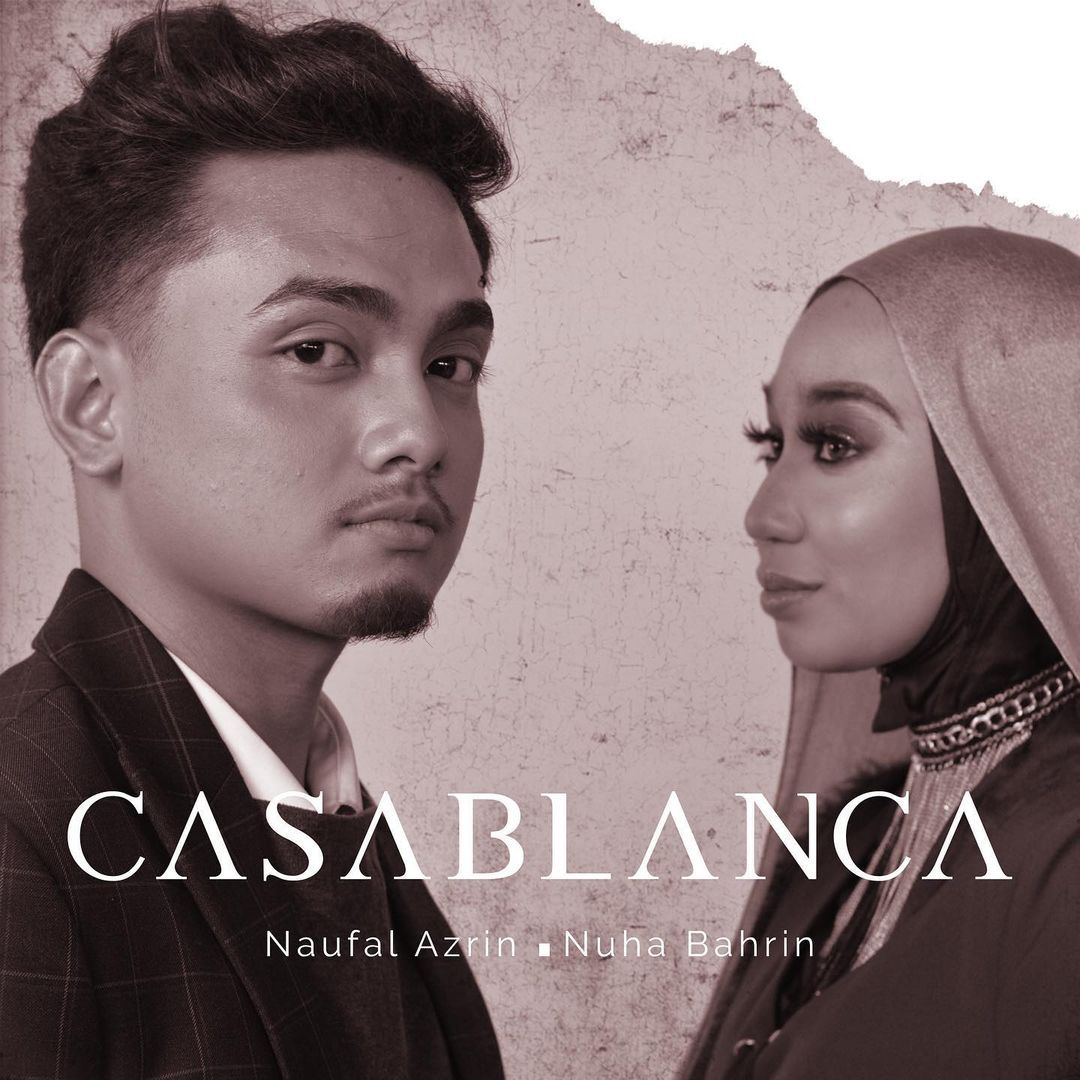 Fakta dan Lirik Lagu “Casablanca” - Naufal Azrin & Nuha Bahrin